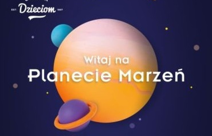 Dołącz do kampanii społecznej “Planeta Marzeń”